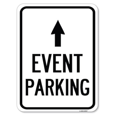 Signmission Event Parking With Up Arrow Heavy-Gauge Aluminum Rust Proof Parking Sign, 18" x 24", A-1824-24067 A-1824-24067